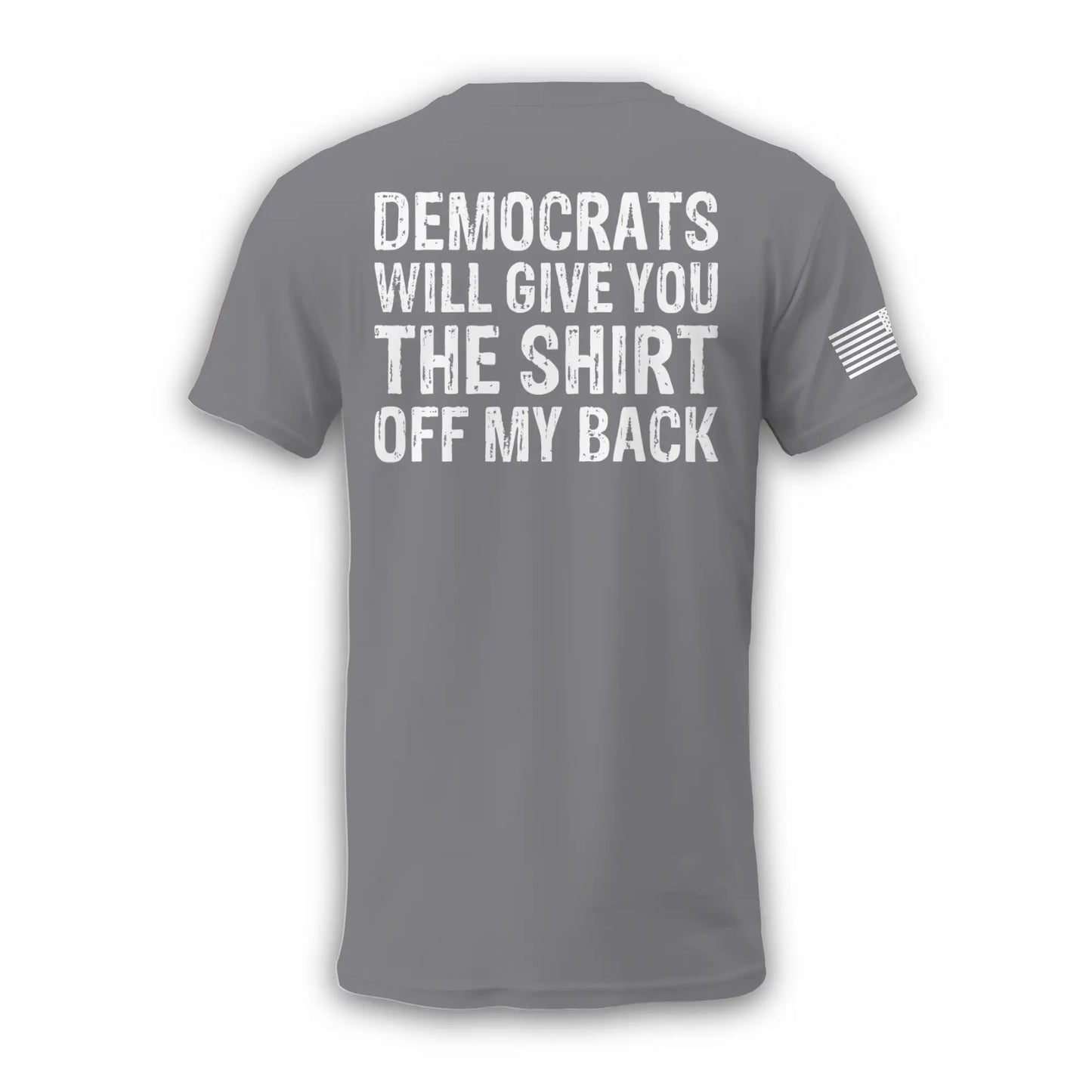 Democrats Will Give You The Shirt Off My Back